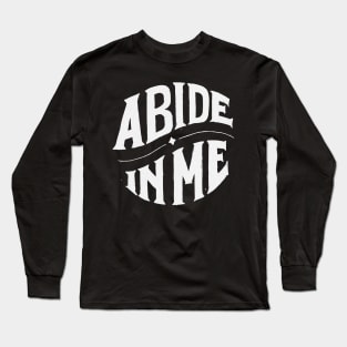 Abide In Me Long Sleeve T-Shirt